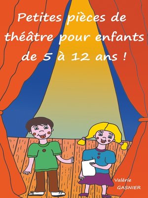 cover image of Petites pièces de théâtre pour enfants de 5 à 12 ans !